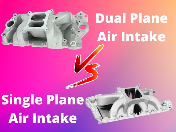 Dual Plane Vs Single Plane Intake Manifold