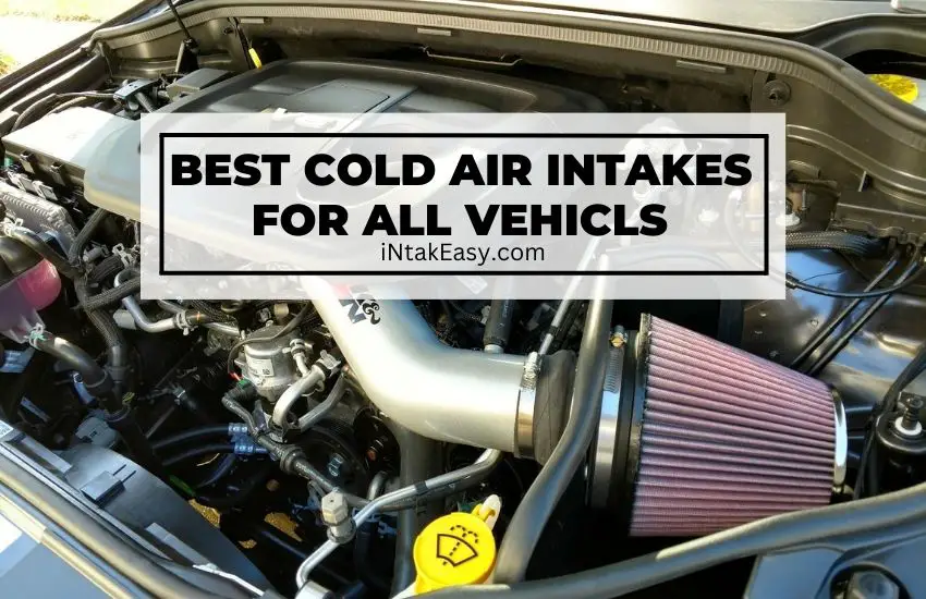 10 Best Cold Air Intakes In 2023 [Reviewed]